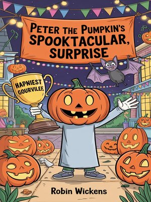 cover image of Peter the Pumpkin's Spooktacular Surprise
